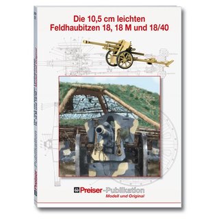 PREISER 96000 Die 10,5 cm leichten Feldhaubitze 18...